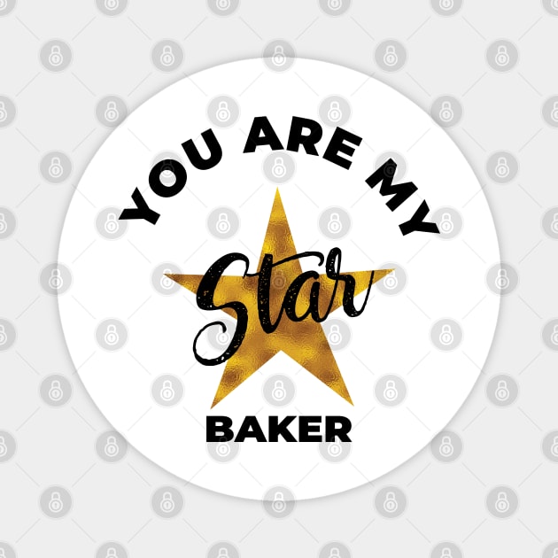 you are my star baker Magnet by shimodesign